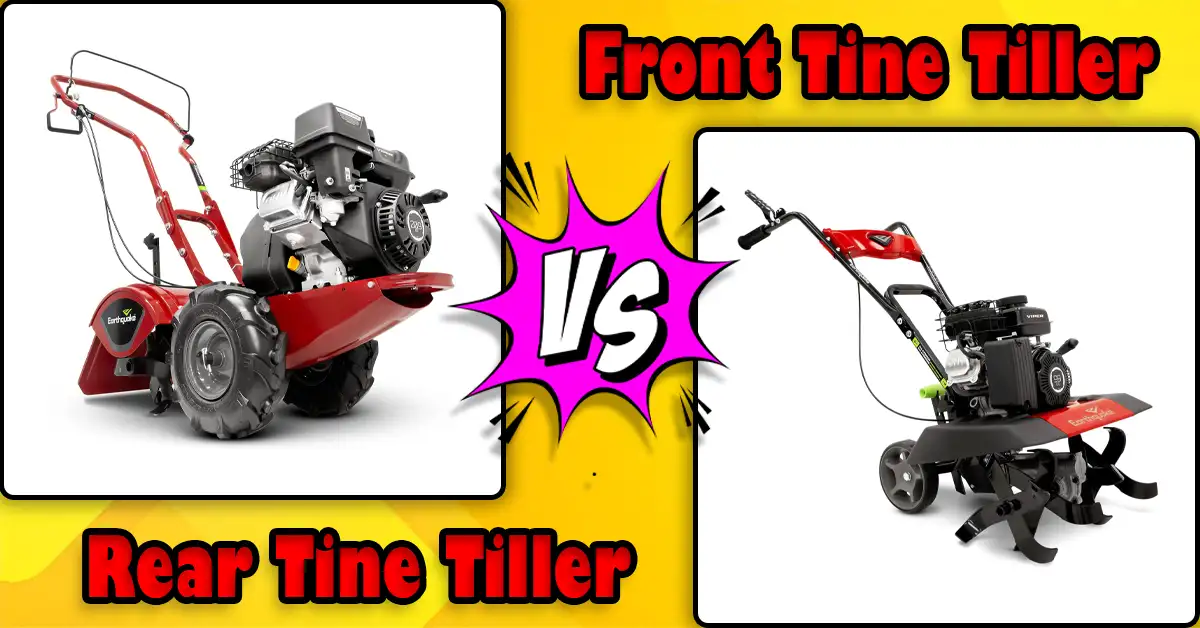 Rear vs Front Tine Tiller