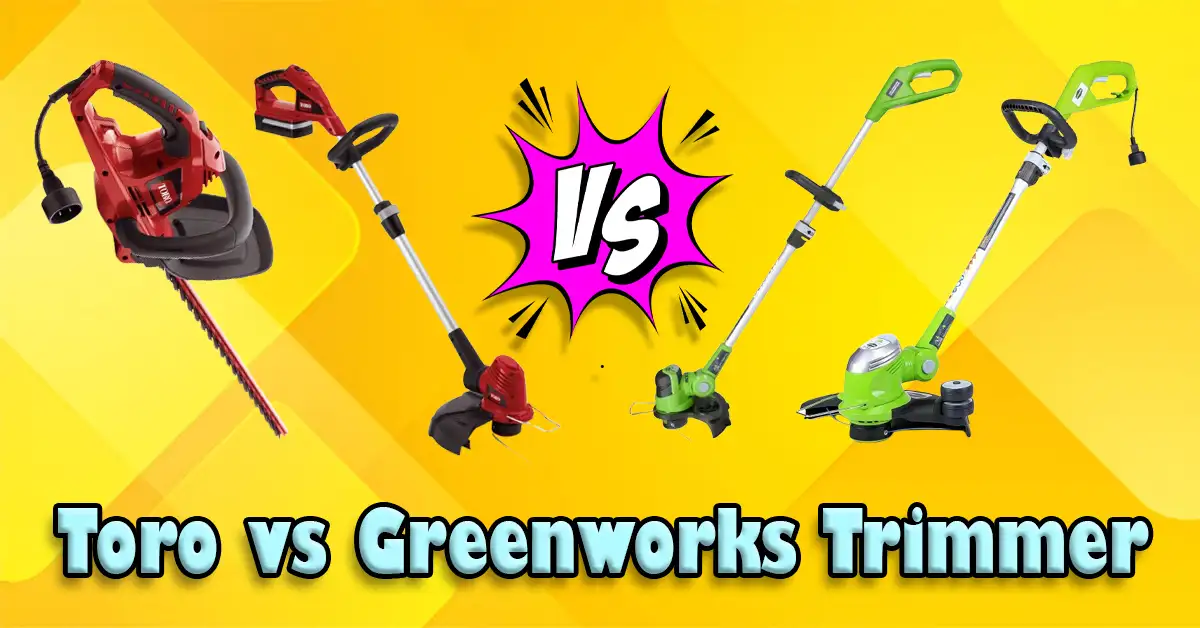 Toro vs Greenworks Trimmer